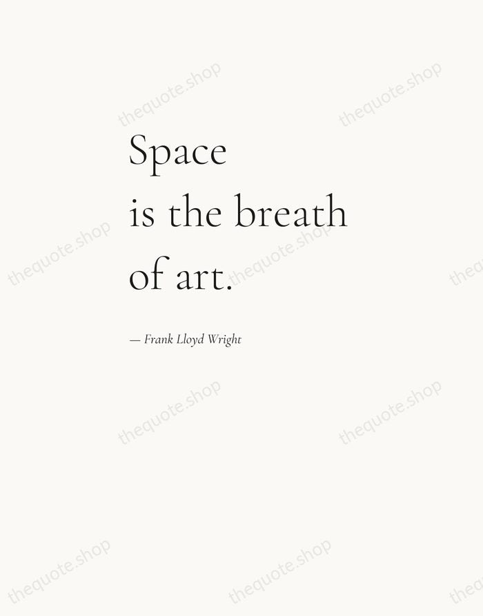 Space is the breath of art. — Frank Lloyd Wright — Editorial Left Serif