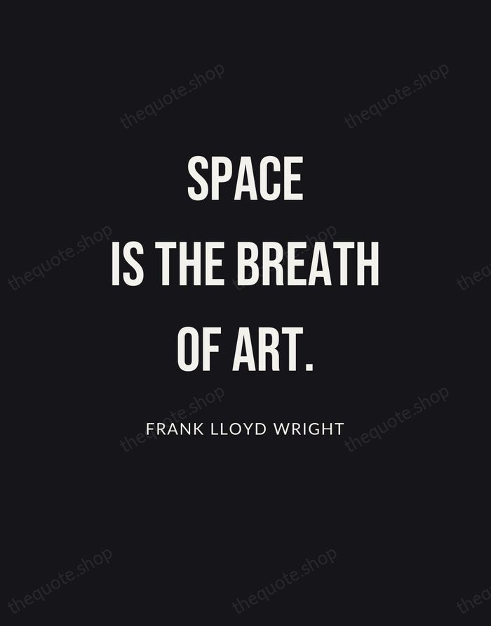 Space is the breath of art. — Frank Lloyd Wright | Printable Wall Art — Poster Condensed