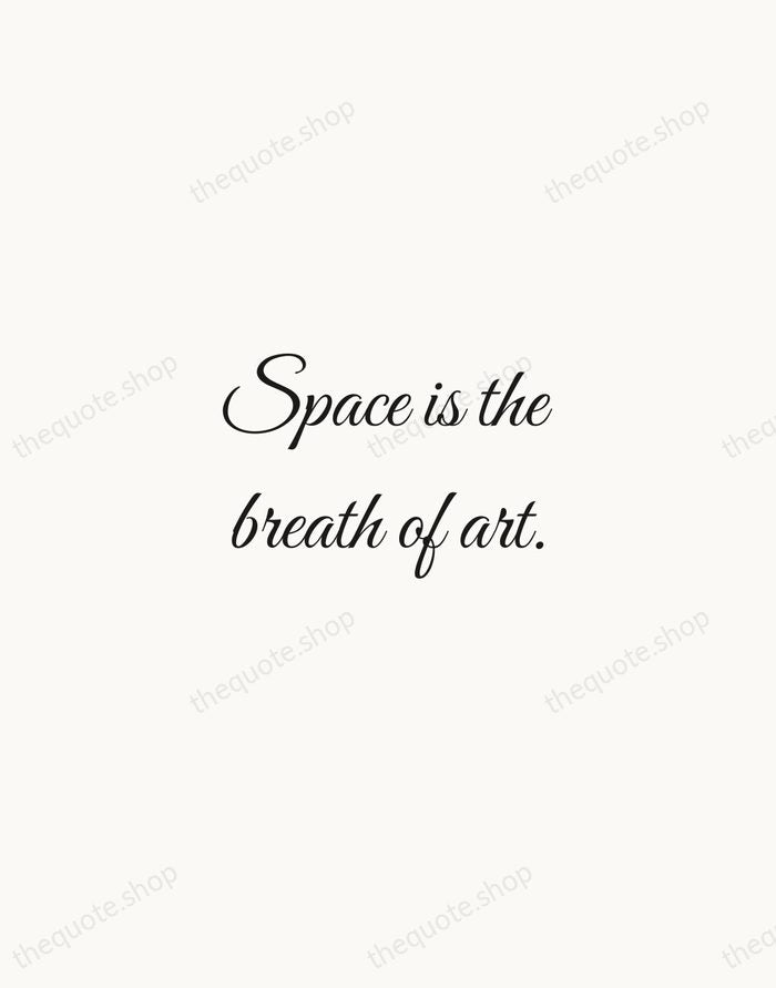 Space is the breath of art. — Frank Lloyd Wright — Script Whisper