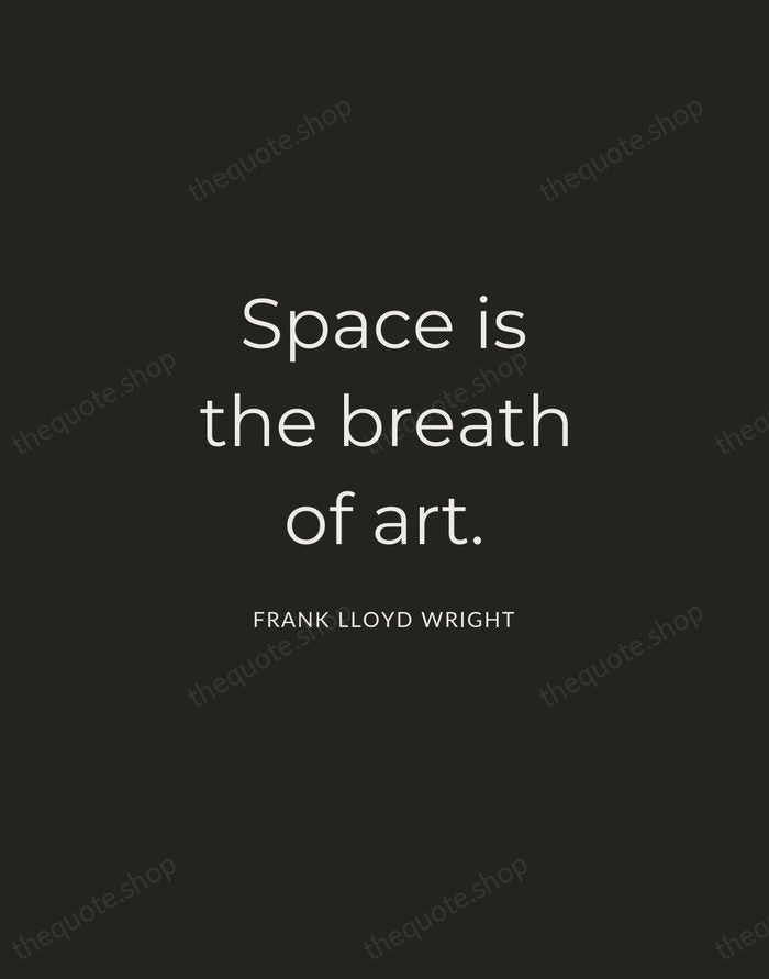 Space is the breath of art. — Frank Lloyd Wright — Charcoal Sans