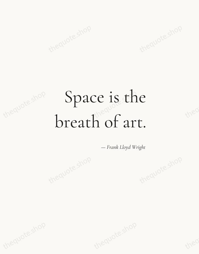 Space is the breath of art. — Frank Lloyd Wright — Soft Serif Right