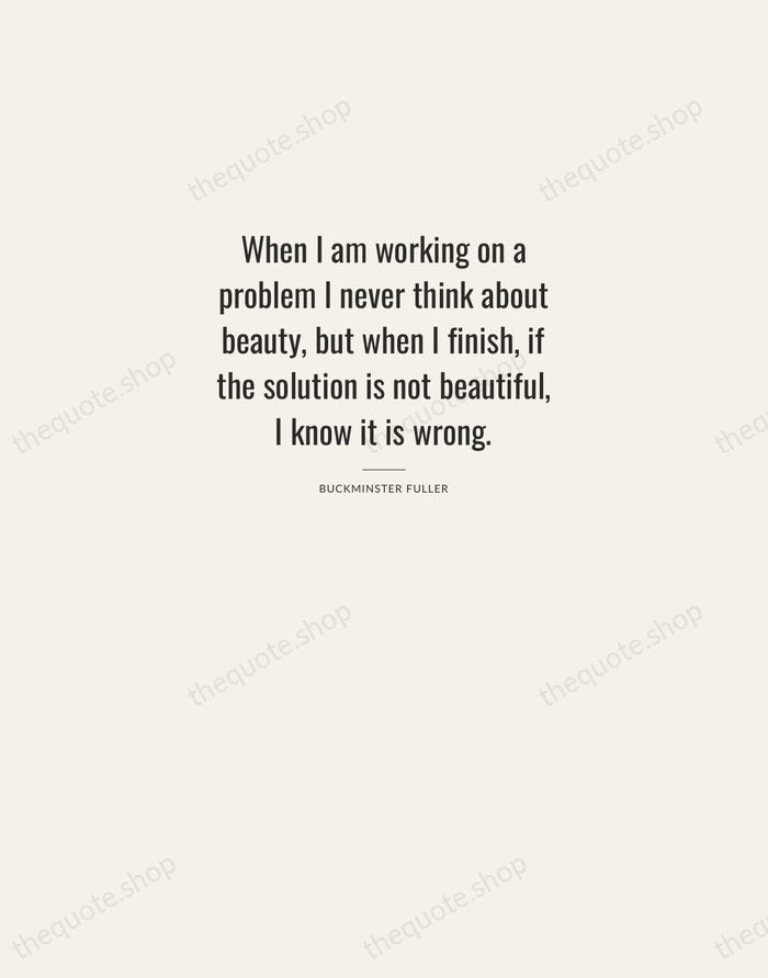 When I am working on a problem I never think about beauty… — Buckminster Fuller — Letterpress Caps