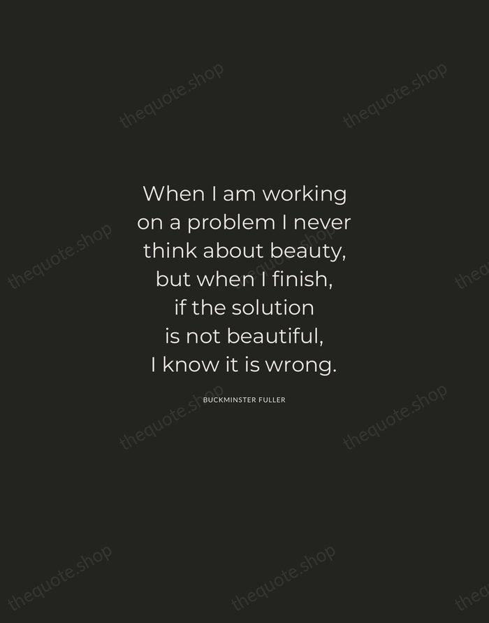 When I am working on a problem I never think about beauty… — Buckminster Fuller — Charcoal Sans