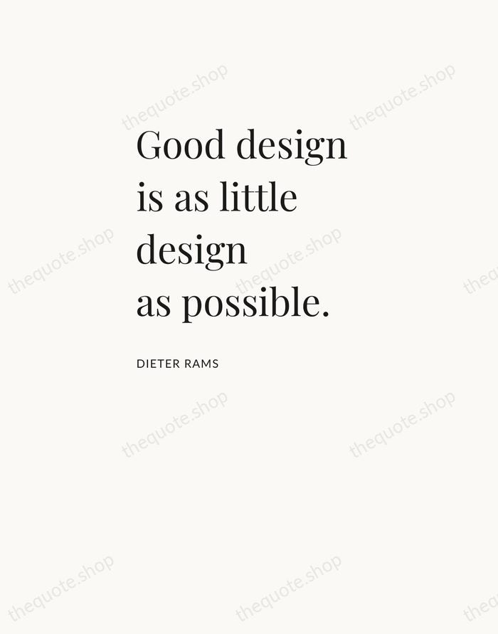Good design is as little design as possible. — Dieter Rams — Asymmetric Left
