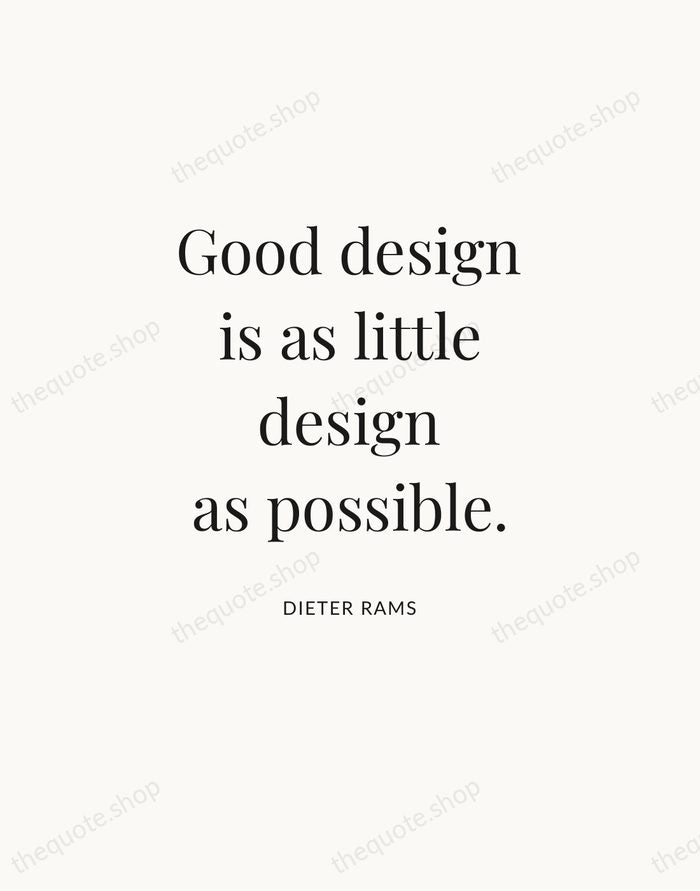 Good design is as little design as possible. — Dieter Rams — Statement Serif