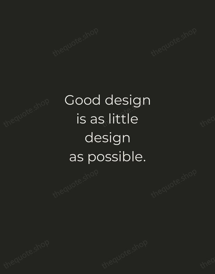 Good design is as little design as possible. — Dieter Rams — Tracked Caps Unsigned