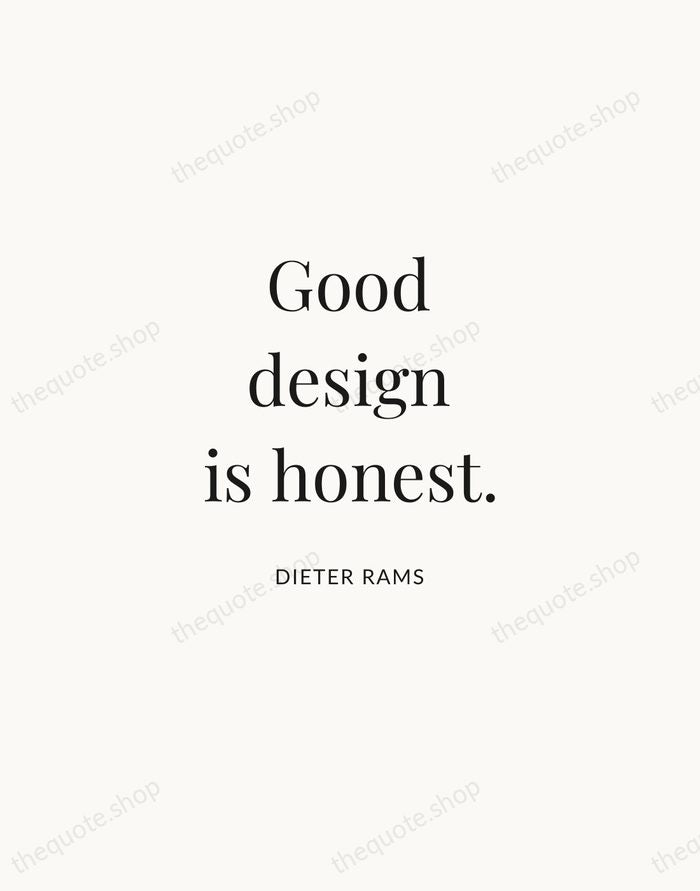 Good design is honest. — Dieter Rams | Printable Wall Art — Atelier Serif