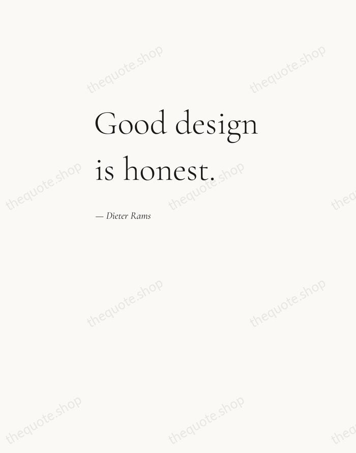 Good design is honest. — Dieter Rams — Editorial Left Serif