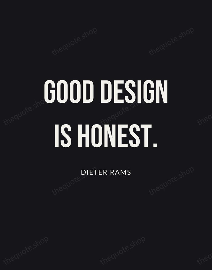 Good design is honest. — Dieter Rams | Printable Wall Art — Poster Condensed