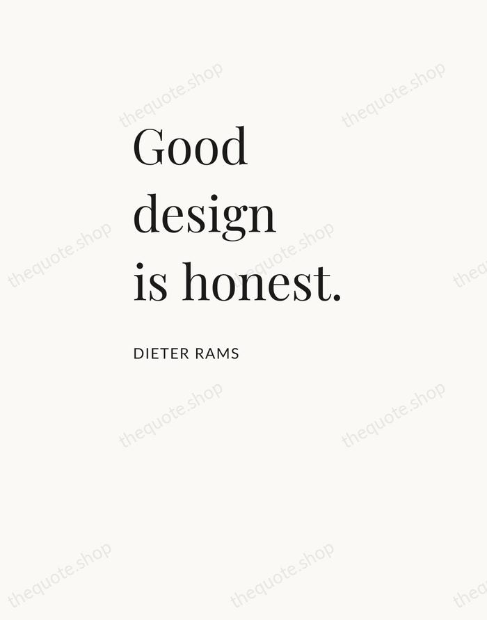 Good design is honest. — Dieter Rams — Asymmetric Left