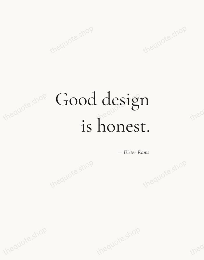 Good design is honest. — Dieter Rams — Soft Serif Right