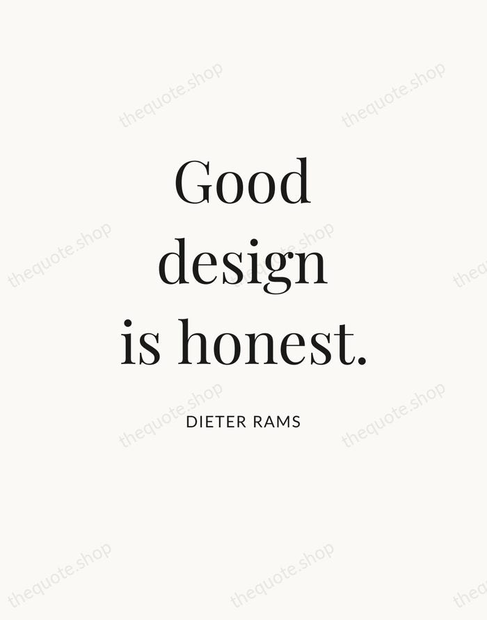 Good design is honest. — Dieter Rams — Statement Serif