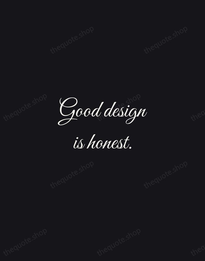 Good design is honest. — Dieter Rams — Night Script