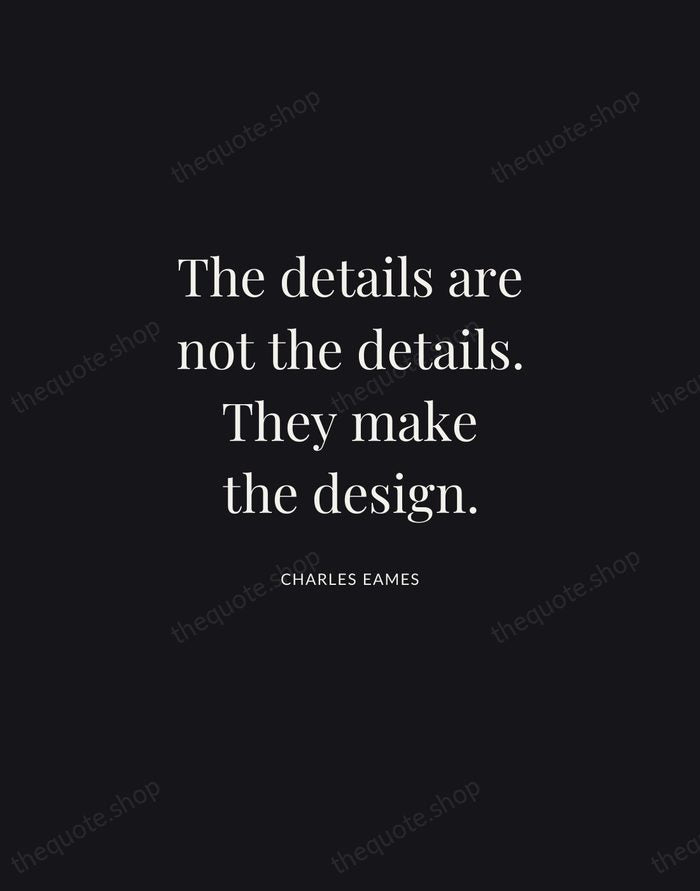 The details are not the details. They make the design. — Charles Eames | Printable Wall Art — Midnight Serif