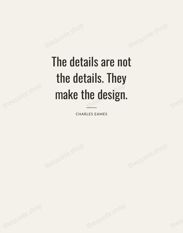 The details are not the details. They make the design. — Charles Eames — Letterpress Caps