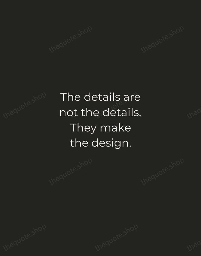 The details are not the details. They make the design. — Charles Eames — Tracked Caps Unsigned