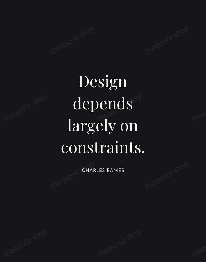 Design depends largely on constraints. — Charles Eames | Printable Wall Art — Midnight Serif