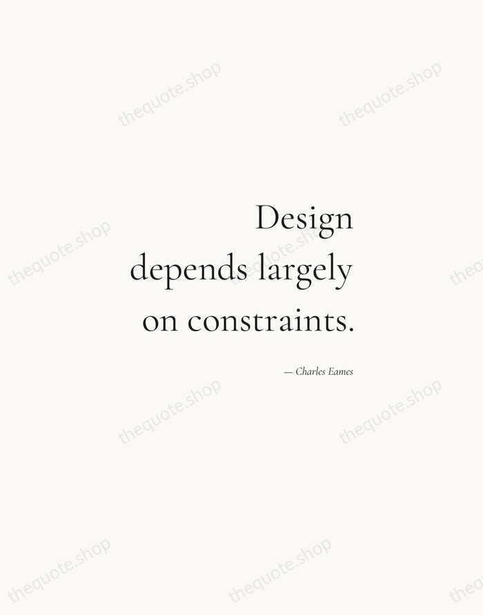 Design depends largely on constraints. — Charles Eames — Soft Serif Right