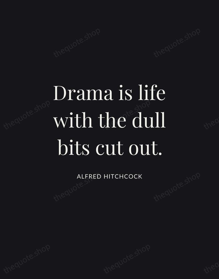 Drama is life with the dull bits cut out. — Alfred Hitchcock | Printable Wall Art — Midnight Serif
