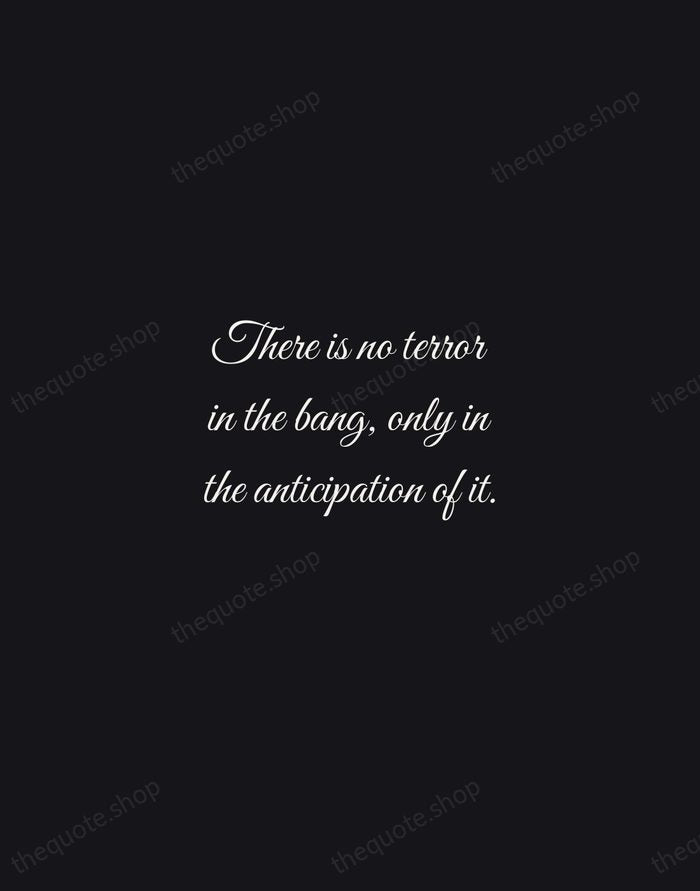 There is no terror in the bang, only in the anticipation of… — Alfred Hitchcock — Night Script