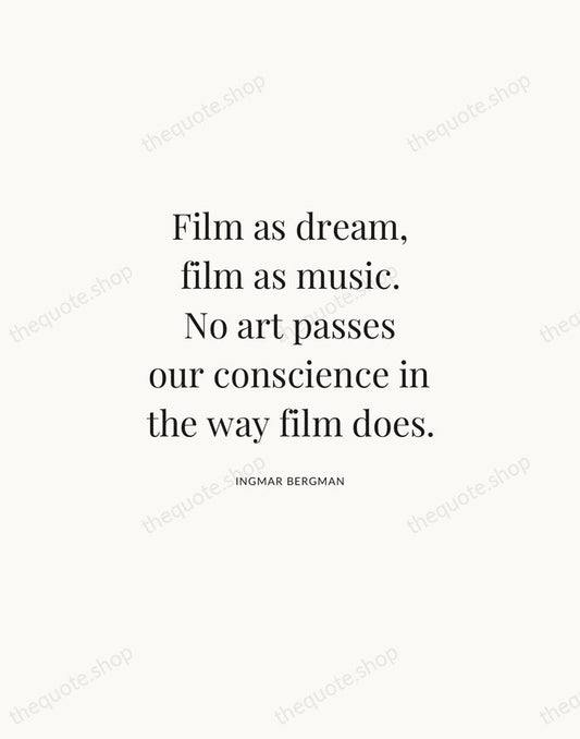 Film as dream, film as music. No art passes our conscience in… — Ingmar Bergman | Printable Wall Art — Atelier Serif