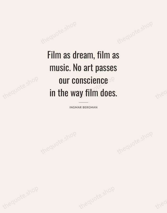 Film as dream, film as music. No art passes our conscience in… — Ingmar Bergman — Letterpress Caps