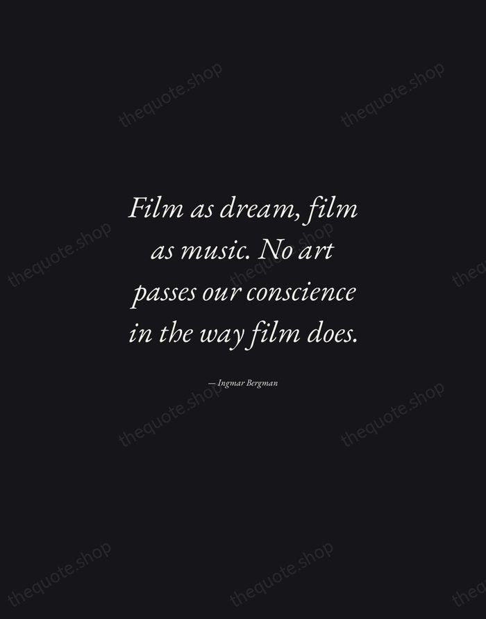 Film as dream, film as music. No art passes our conscience in… — Ingmar Bergman — Manuscript Italic