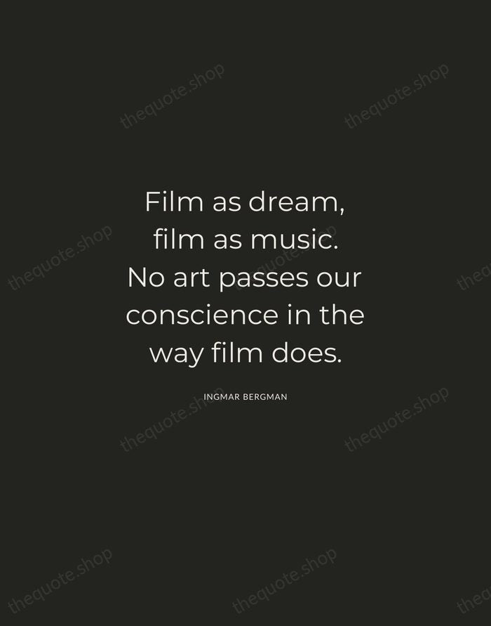 Film as dream, film as music. No art passes our conscience in… — Ingmar Bergman — Charcoal Sans