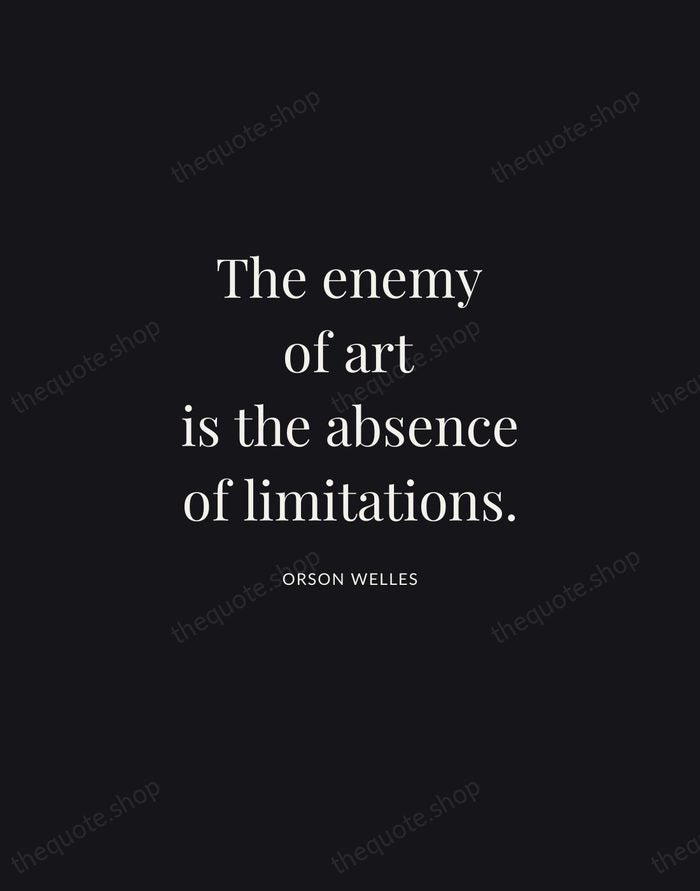 The enemy of art is the absence of limitations. — Orson Welles | Printable Wall Art — Midnight Serif