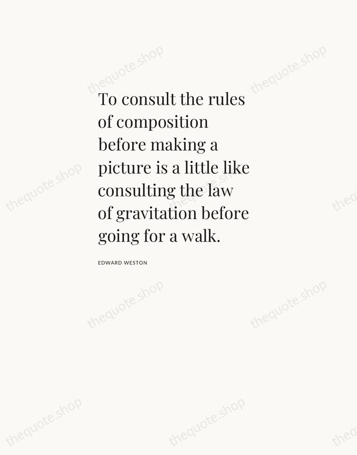 To consult the rules of composition before making a picture is a… — Edward Weston — Asymmetric Left