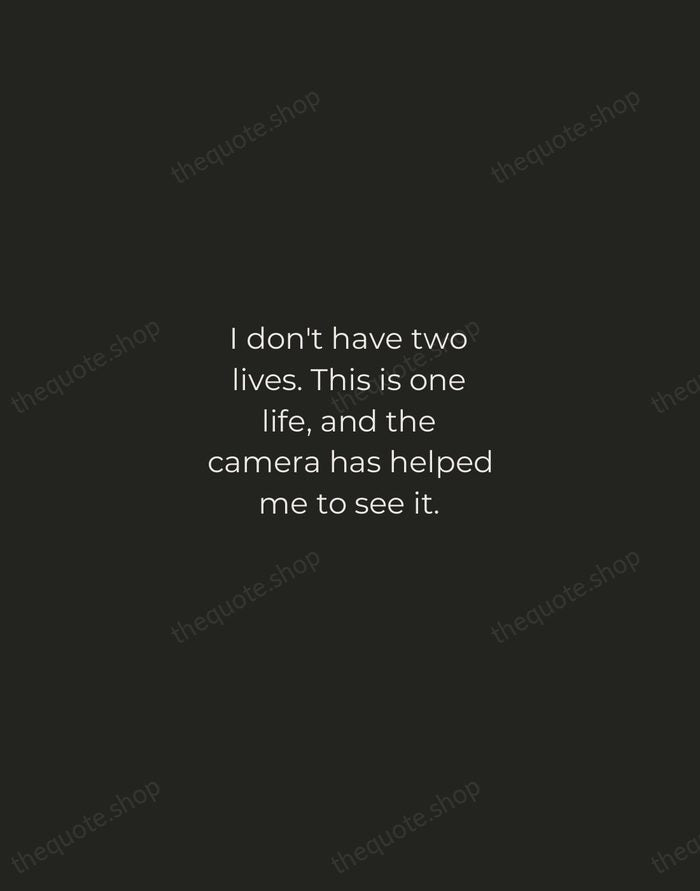 I don't have two lives. This is one life, and the camera… — Annie Leibovitz — Tracked Caps Unsigned