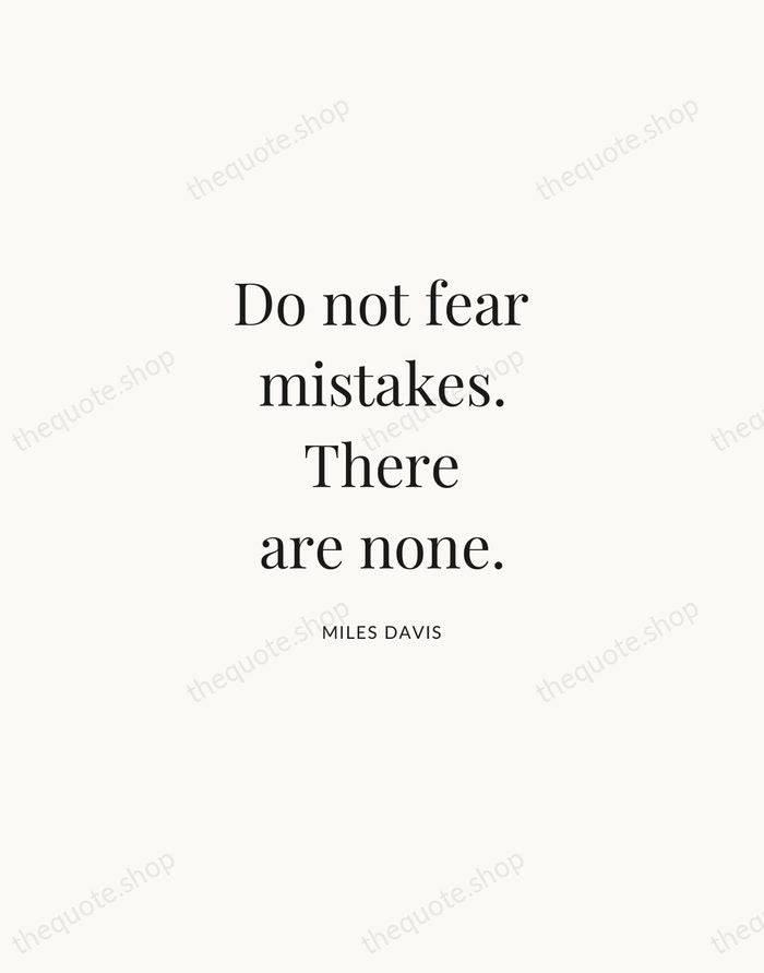 Do not fear mistakes. There are none. — Miles Davis | Printable Wall Art — Atelier Serif