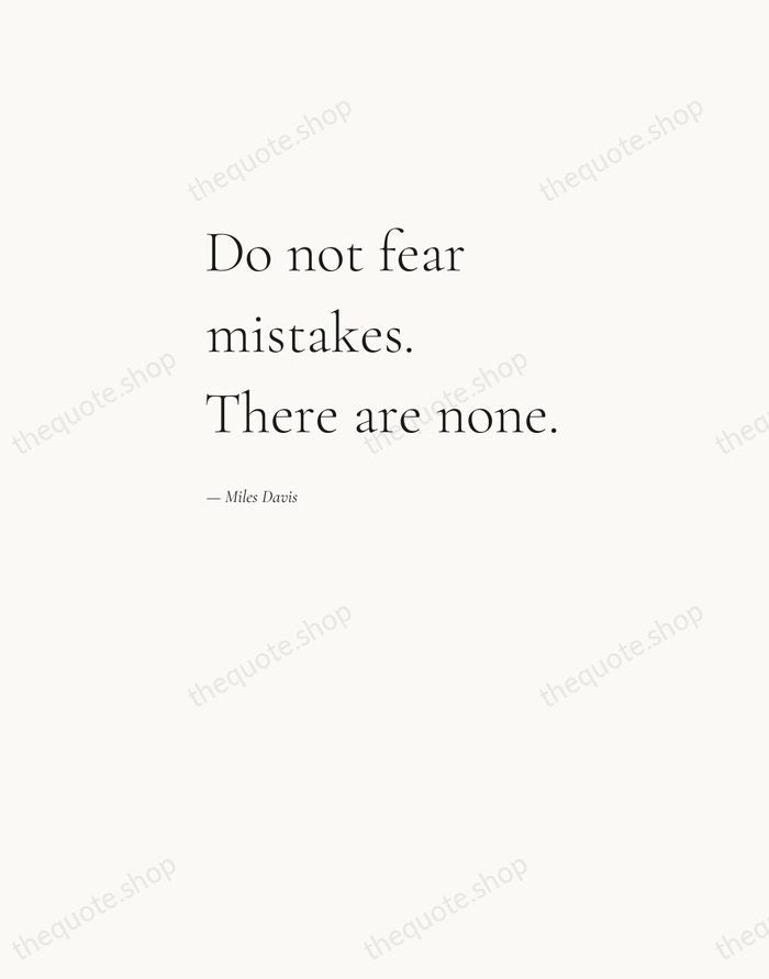 Do not fear mistakes. There are none. — Miles Davis — Editorial Left Serif