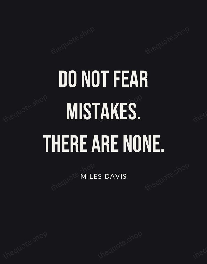 Do not fear mistakes. There are none. — Miles Davis | Printable Wall Art — Poster Condensed