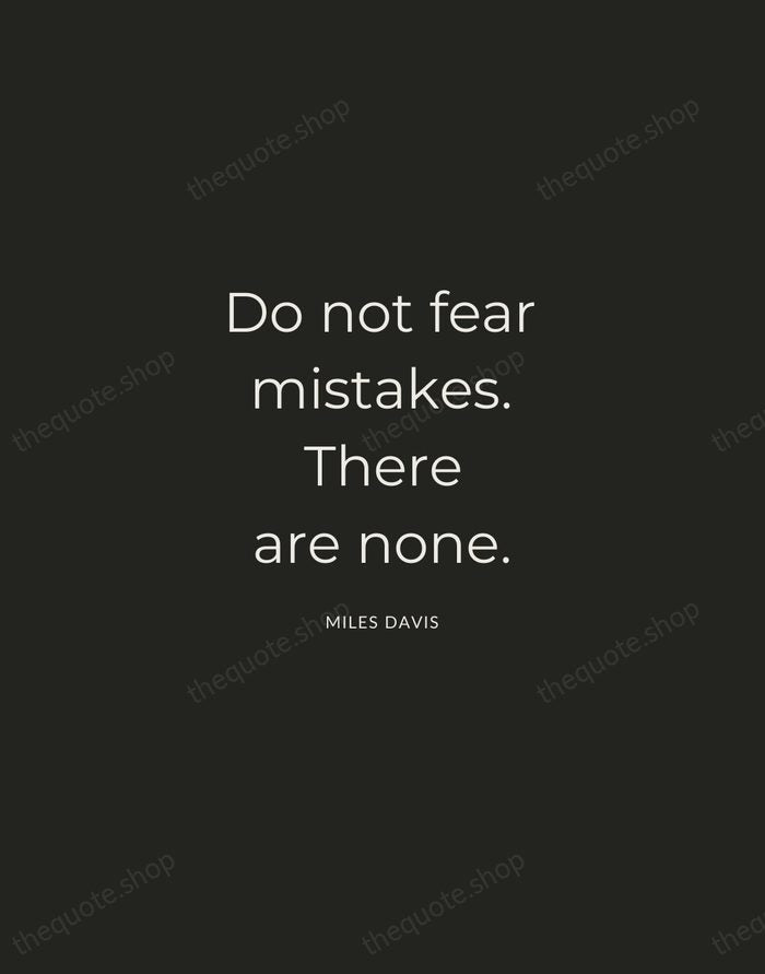 Do not fear mistakes. There are none. — Miles Davis — Charcoal Sans