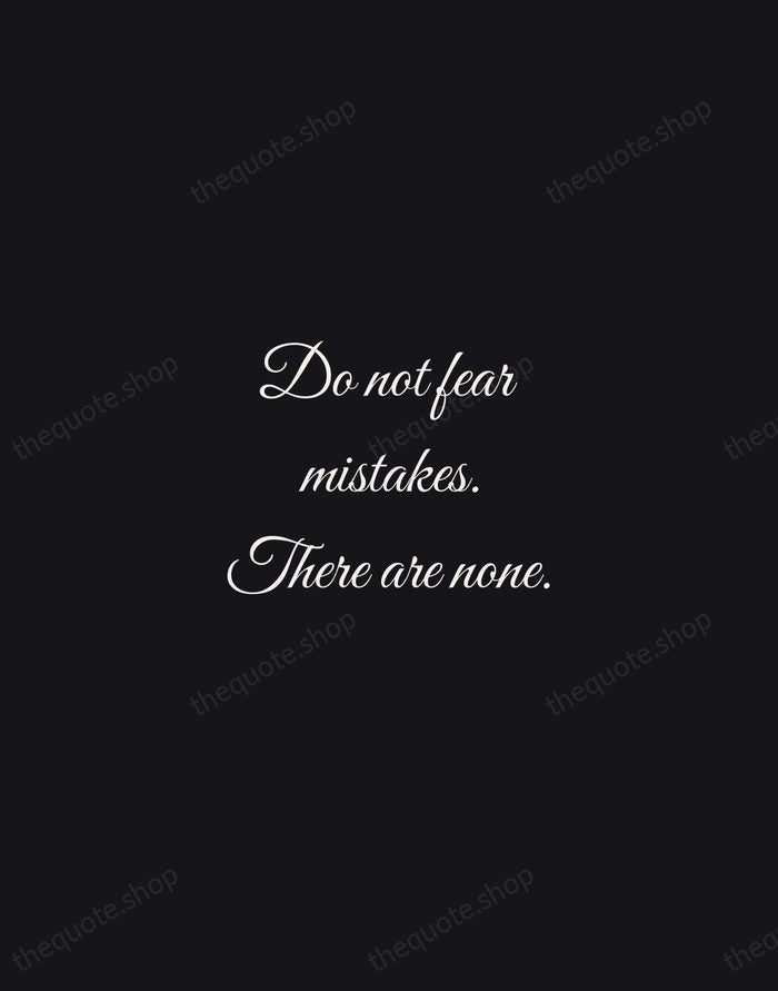 Do not fear mistakes. There are none. — Miles Davis — Night Script