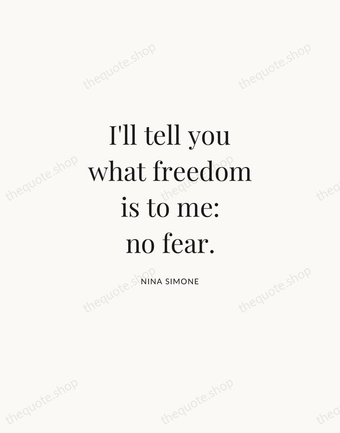 I'll tell you what freedom is to me: no fear. — Nina Simone | Printable Wall Art — Atelier Serif