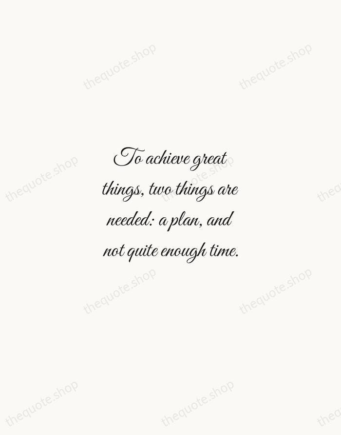 To achieve great things, two things are needed: a plan, and not… — Leonard Bernstein — Script Whisper
