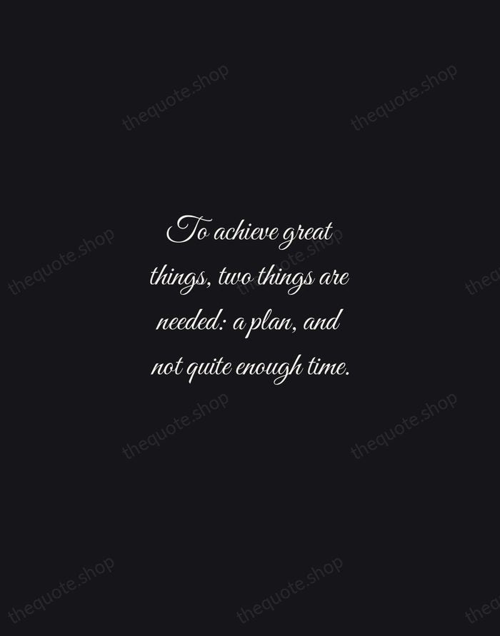 To achieve great things, two things are needed: a plan, and not… — Leonard Bernstein — Night Script