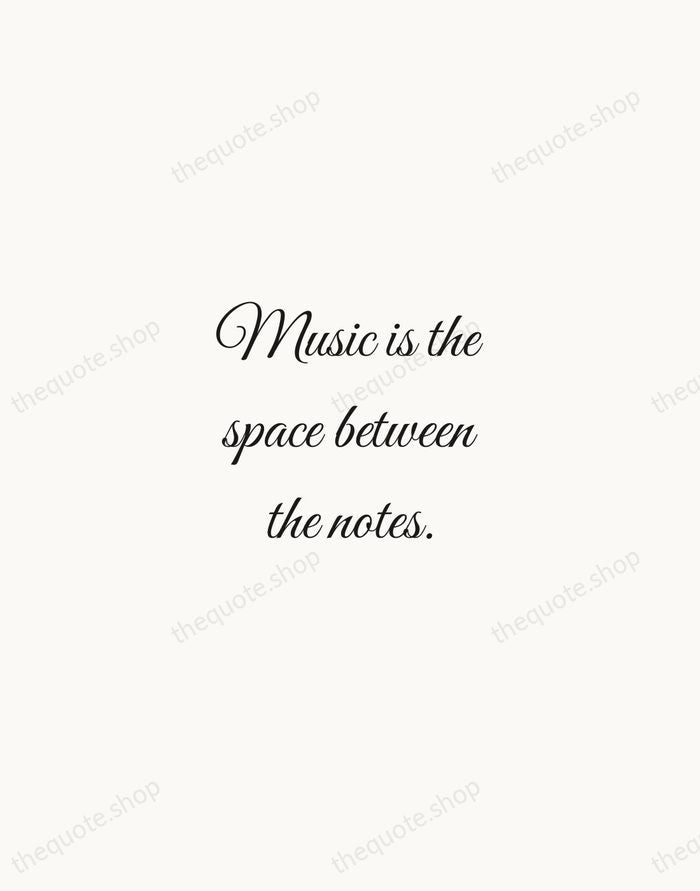 Music is the space between the notes. — Claude Debussy — Script Whisper