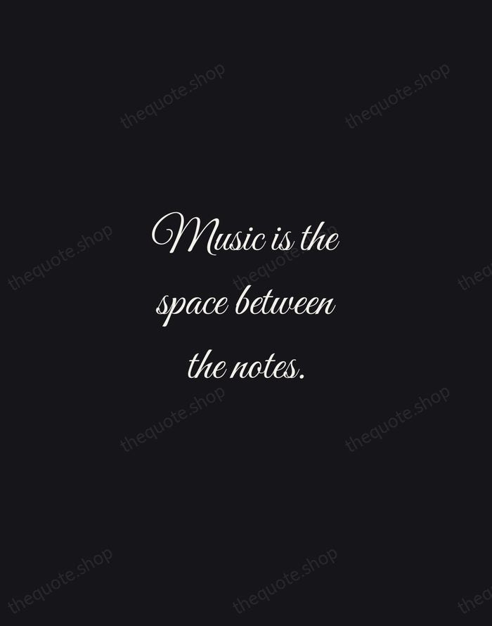 Music is the space between the notes. — Claude Debussy — Night Script