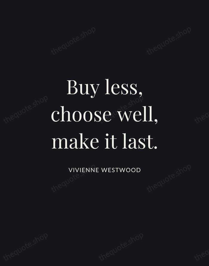 Buy less, choose well, make it last. — Vivienne Westwood | Printable Wall Art — Midnight Serif