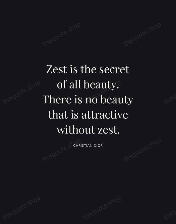 Zest is the secret of all beauty. There is no beauty that… — Christian Dior | Printable Wall Art — Midnight Serif