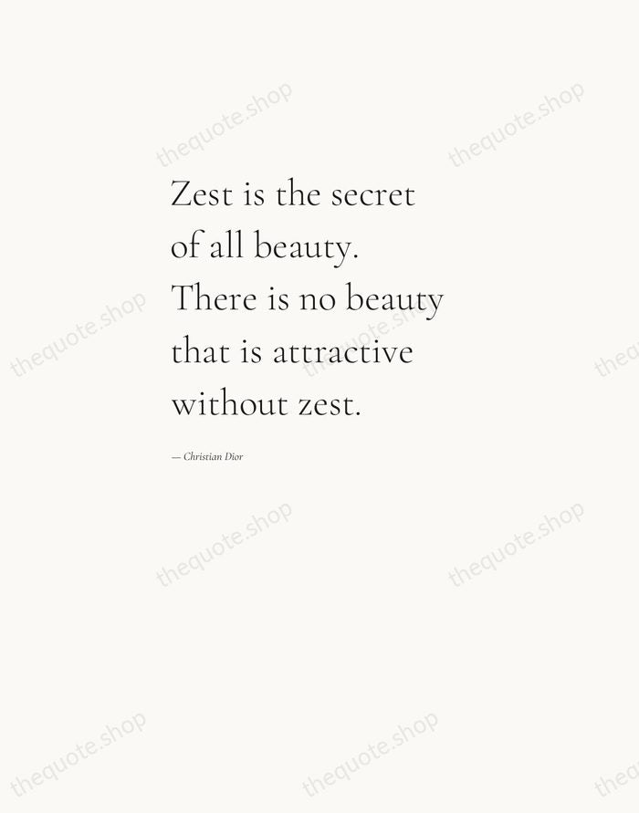 Zest is the secret of all beauty. There is no beauty that… — Christian Dior — Editorial Left Serif