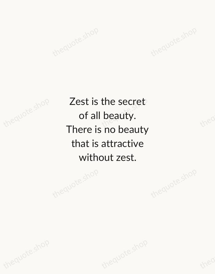 Zest is the secret of all beauty. There is no beauty that… — Christian Dior — Minimal Unsigned