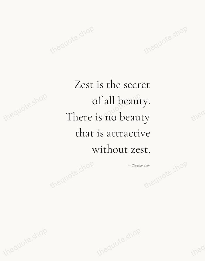 Zest is the secret of all beauty. There is no beauty that… — Christian Dior — Soft Serif Right