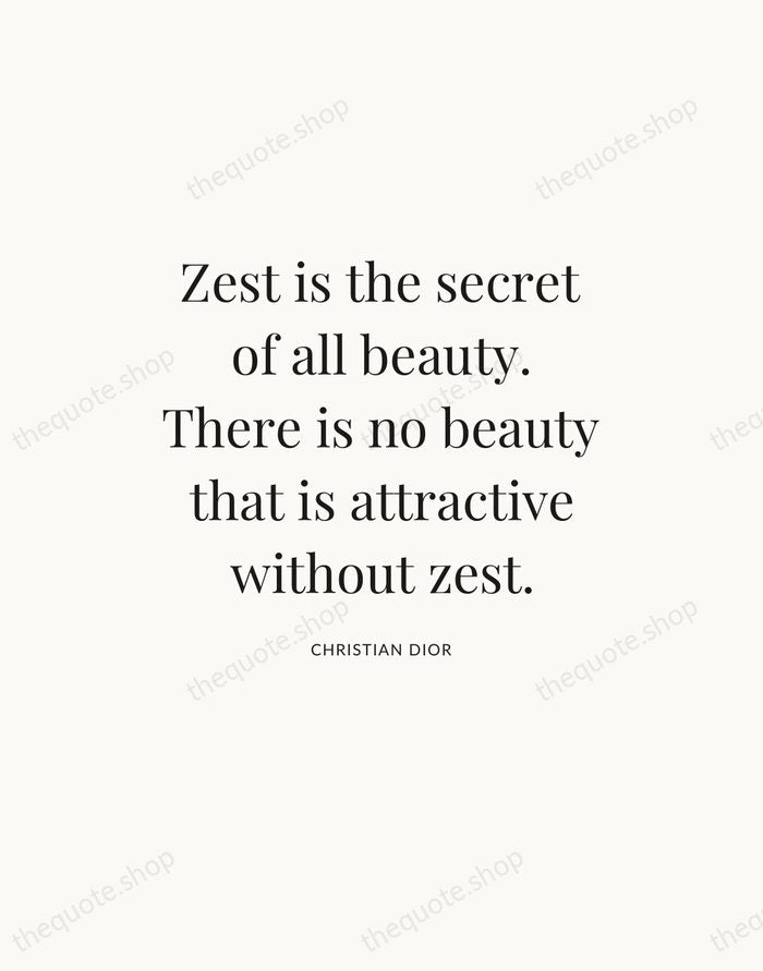 Zest is the secret of all beauty. There is no beauty that… — Christian Dior — Statement Serif
