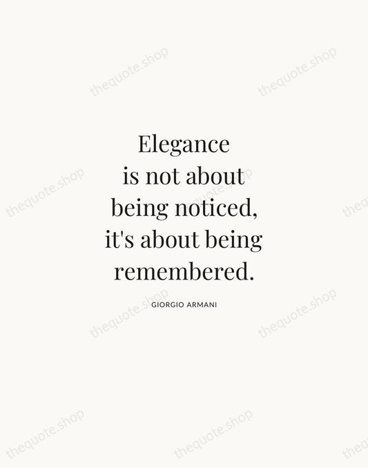 Elegance is not about being noticed, it's about being remembered. — Giorgio Armani | Printable Wall Art — Atelier Serif