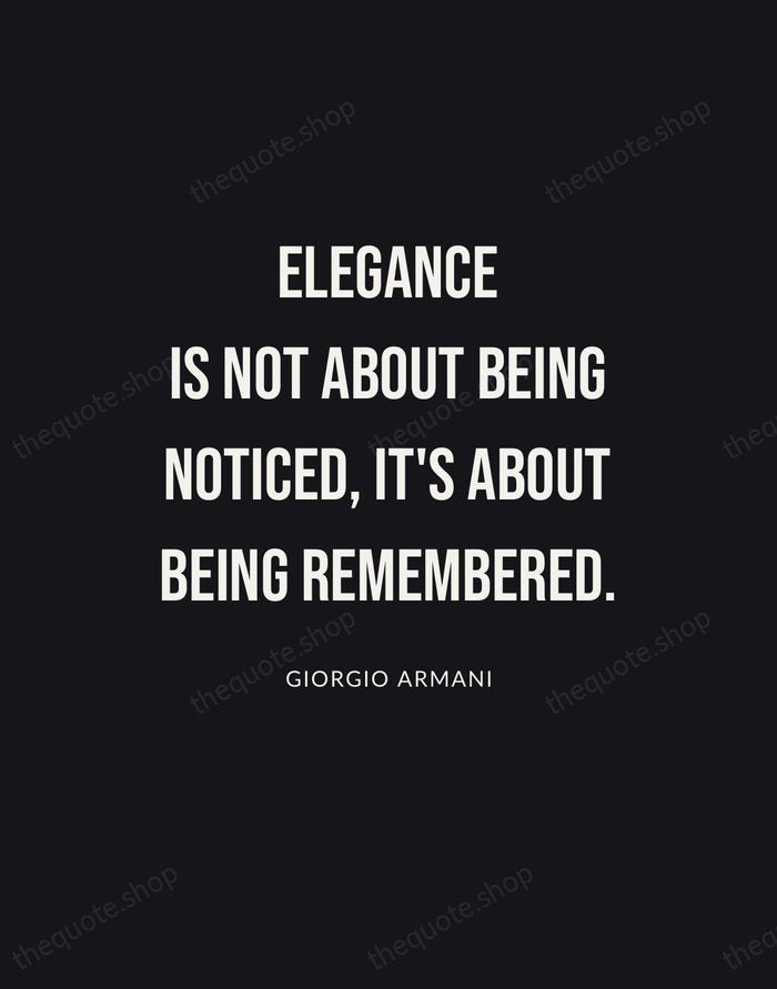Elegance is not about being noticed, it's about being remembered. — Giorgio Armani | Printable Wall Art — Poster Condensed