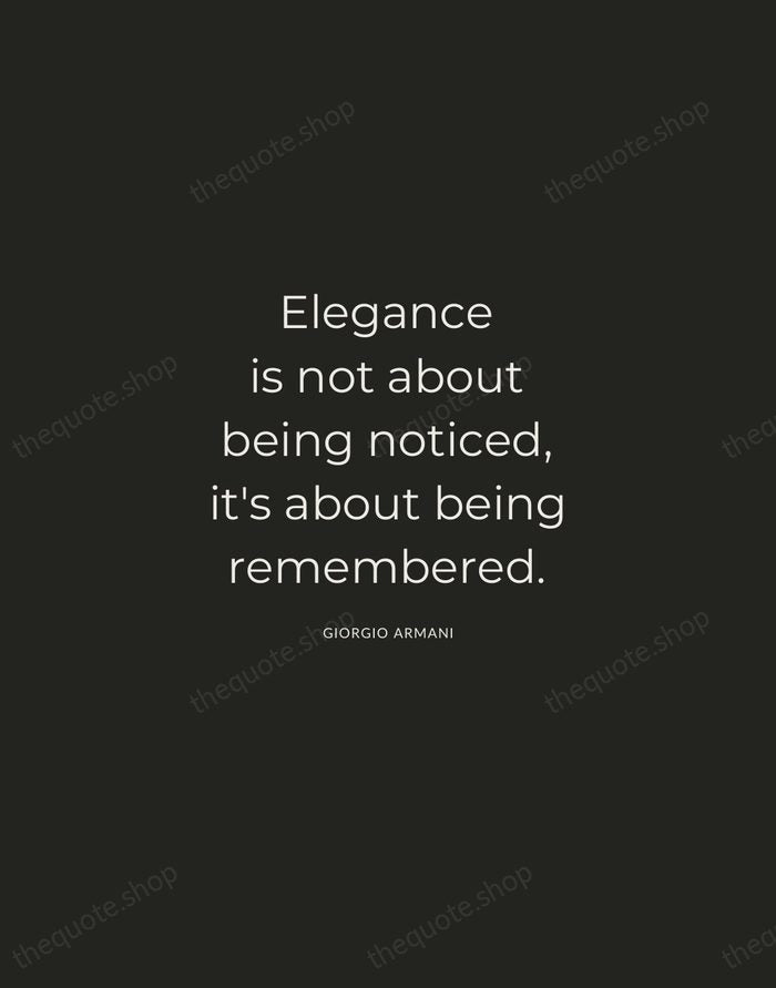Elegance is not about being noticed, it's about being remembered. — Giorgio Armani — Charcoal Sans